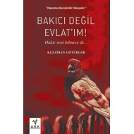 BAKICI DEĞİL EVLAT’IM! 